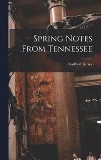 bokomslag Spring Notes From Tennessee