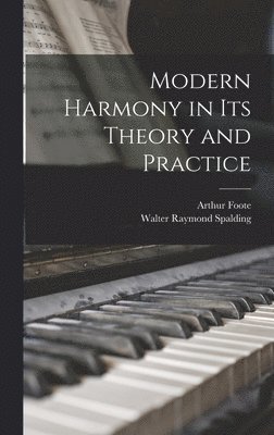 Modern Harmony in Its Theory and Practice 1