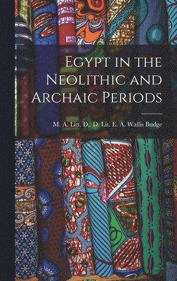 bokomslag Egypt in the Neolithic and Archaic Periods