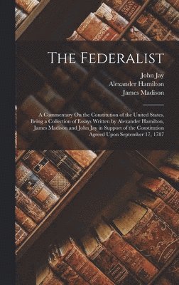 James Madison, John Jay, Alexander Hamilton - Federalist, Inbunden