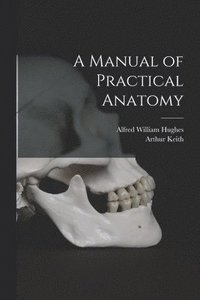 bokomslag A Manual of Practical Anatomy