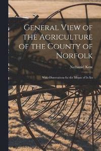 bokomslag General View of the Agriculture of the County of Norfolk