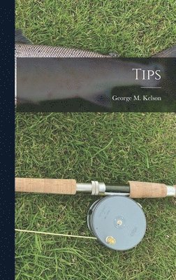George M Kelson, George M. Kelson - Tips, Inbunden