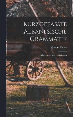 Kurzgefasste Albanesische Grammatik 1