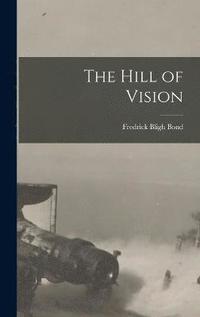 bokomslag The Hill of Vision