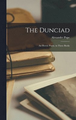 Alexander Pope - Dunciad, Inbunden