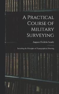 bokomslag A Practical Course of Military Surveying