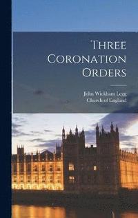 bokomslag Three Coronation Orders