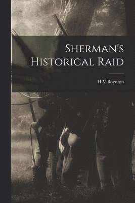 bokomslag Sherman's Historical Raid