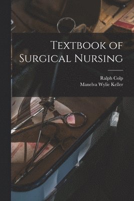 Textbook of Surgical Nursing 1