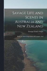 bokomslag Savage Life and Scenes in Australia and New Zealand