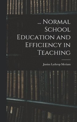 ... Normal School Education and Efficiency in Teaching 1