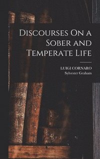 bokomslag Discourses On a Sober and Temperate Life