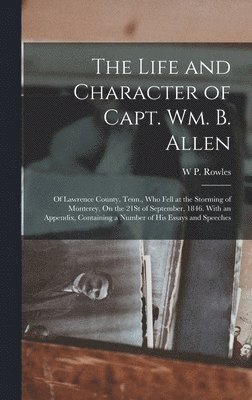 bokomslag The Life and Character of Capt. Wm. B. Allen