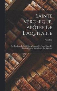 bokomslag Sainte Vronique, Aptre De L'Aquitaine