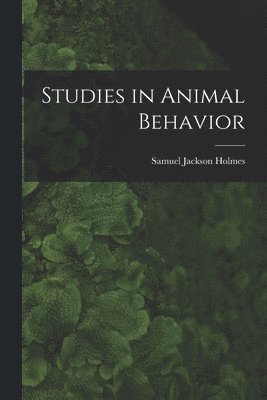 Studies in Animal Behavior 1