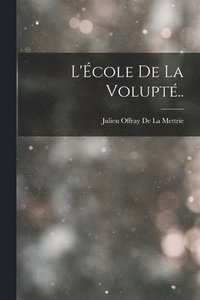 bokomslag L'cole De La Volupt..