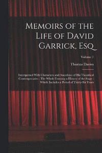 bokomslag Memoirs of the Life of David Garrick, Esq
