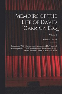 bokomslag Memoirs of the Life of David Garrick, Esq