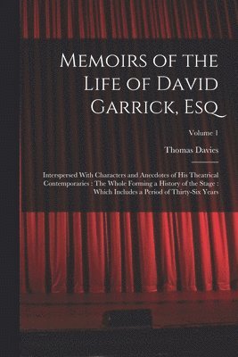 Thomas Davies - Memoirs of the Life of David Garrick, Esq, Häftad