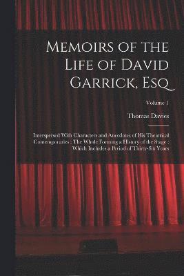 Memoirs of the Life of David Garrick, Esq 1