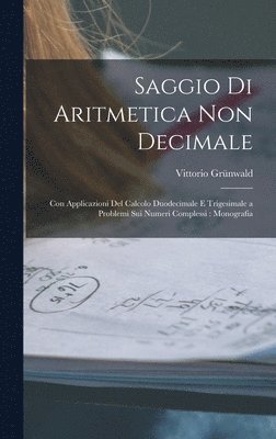 bokomslag Saggio Di Aritmetica Non Decimale