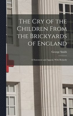 bokomslag Cry of the Children From the Brickyards of England