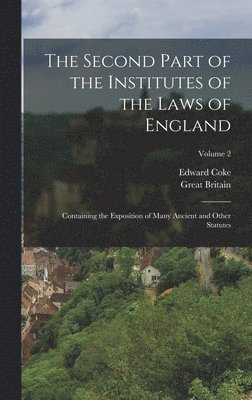 The Second Part of the Institutes of the Laws of England 1