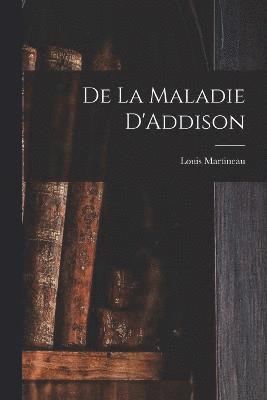 Louis Martineau - De La Maladie D'Addison, Häftad