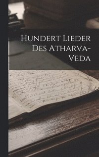 bokomslag Hundert Lieder Des Atharva-Veda