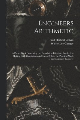 Fred Herbert Colvin, Walter Lee Cheney - Engineers Arithmetic, Häftad