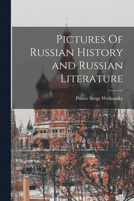 bokomslag Pictures Of Russian History and Russian Literature