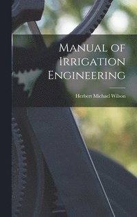 bokomslag Manual of Irrigation Engineering