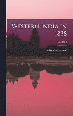 bokomslag Western India in 1838; Volume 1