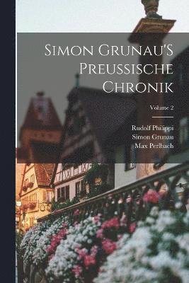 Simon Grunau'S Preussische Chronik; Volume 2 1