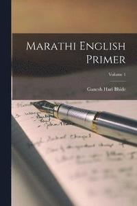 bokomslag Marathi English Primer; Volume 1