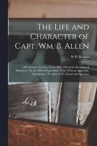 bokomslag Life and Character of Capt. Wm. B. Allen