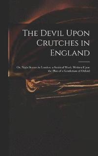 bokomslag The Devil Upon Crutches in England