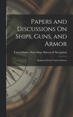 bokomslag Papers and Discussions On Ships, Guns, and Armor