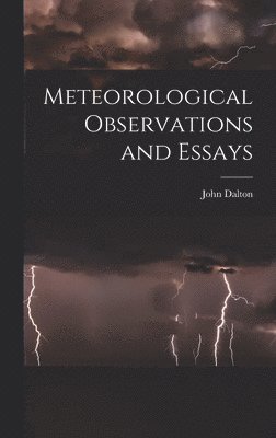 John Dalton - Meteorological Observations and Essays, Inbunden