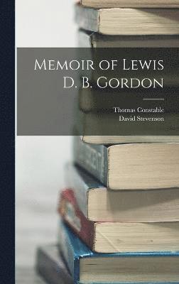 Memoir of Lewis D. B. Gordon