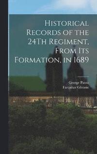 bokomslag In 1689 Historical Records of the 24th Regiment, from its Formation
