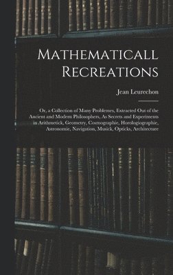 Mathematicall Recreations 1