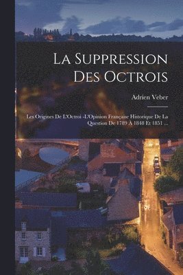 Adrien Veber - Suppression Des Octrois, Häftad