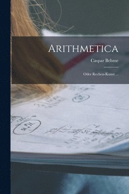 Caspar Behme - Arithmetica, Häftad