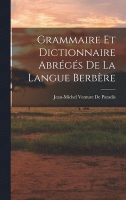 Grammaire Et Dictionnaire Abrgs De La Langue Berbre 1