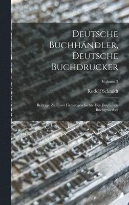 Rudolf Schmidt - Deutsche Buchhändler, Deutsche Buchdrucker, Inbunden. Tillgänglighet: Lägg i varukorg