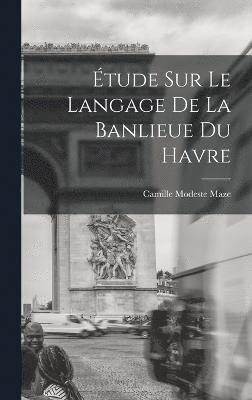 tude Sur Le Langage De La Banlieue Du Havre 1