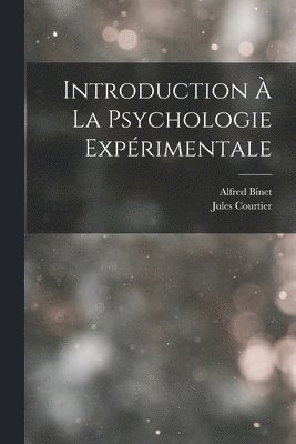 Alfred Binet, Jules Courtier - Introduction À La Psychologie Expérimentale, Häftad