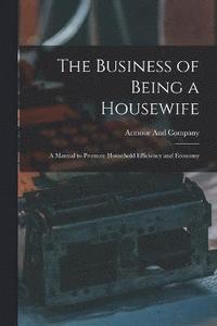 bokomslag The Business of Being a Housewife